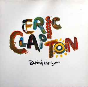 Eric Clapton - Behind The Sun album cover