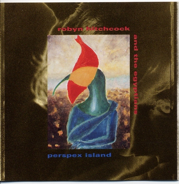 Robyn Hitchcock & The Egyptians – Perspex Island (1991, Vinyl 