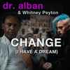 Dr. Alban & Whitney Peyton - Change (I Have A Dream)