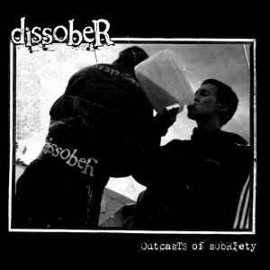 Dissober - Outcasts Of Sobriety