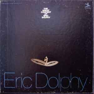 The Great Concert Of Eric Dolphy - Eric Dolphy