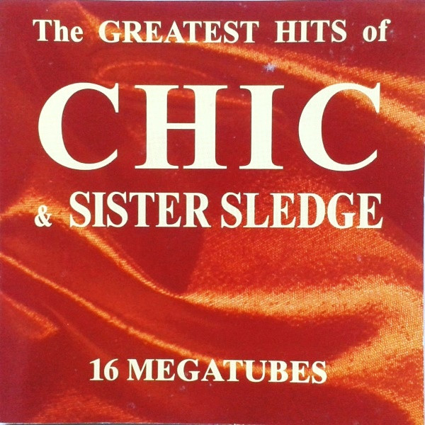 Chic And Sister Sledge – Freak Out / The Greatest Hits Of