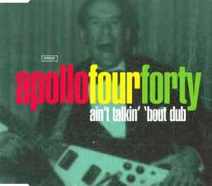 Ain't Talkin' 'Bout Dub - Apollo Four Forty