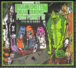 Wednesday 13's Frankenstein Drag Queens From Planet 13 – Little 