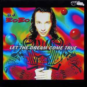 DJ BoBo - Let The Dream Come True