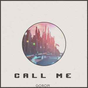 Goropi - Call Me album cover