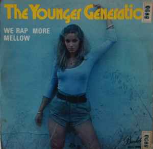 The Younger Generation – We Rap More Mellow (1979, Vinyl) - Discogs