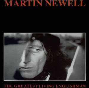 Martin Newell - The Greatest Living Englishman