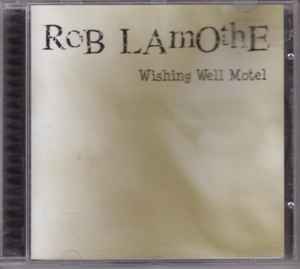 Rob Lamothe - Wishing Well Motel