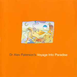 Alex Paterson - Dr Alex Paterson's Voyage Into Paradise