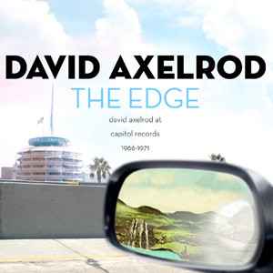 David Axelrod – The Edge: David Axelrod At Capitol Records 1966 