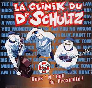 La Clinik Du Dr Schultz - Rock 'N' Roll De Proximité ! album cover
