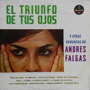 Andrés Falgás - El Triunfo De Tus Ojos Y Otras Favoritas De Andres Falgas album cover