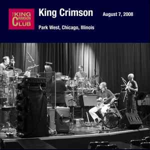 King Crimson - August 07, 2008 - Park West, Chicago, Illinois