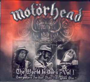 The Wörld Is Ours - Vol 1 (Everywhere Further Than Everyplace Else) - Motörhead