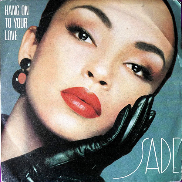 Sade – Hang On To Your Love (1984, Vinyl) - Discogs