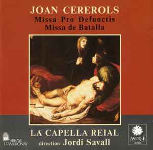 Missa Pro Defunctis · Missa De Batalla - Joan Cererols – La Capella Reial, Jordi Savall