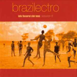 Brazilectro: Latin Flavoured Club Tunes Session 9 (2007, CD) - Discogs