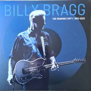 Billy Bragg - The Roaring Forty | 1983-2023 album cover