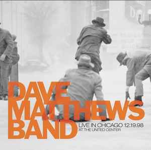 Live In Chicago At The United Center 12.19.98 - Dave Matthews Band