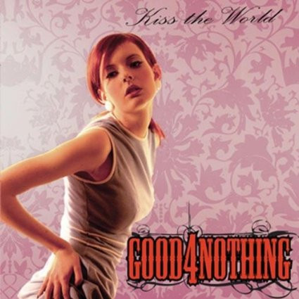 Good4Nothing – Kiss The World (2007, CD) - Discogs