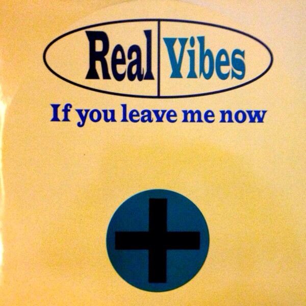 baixar álbum Real Vibes - If You Leave Me Now