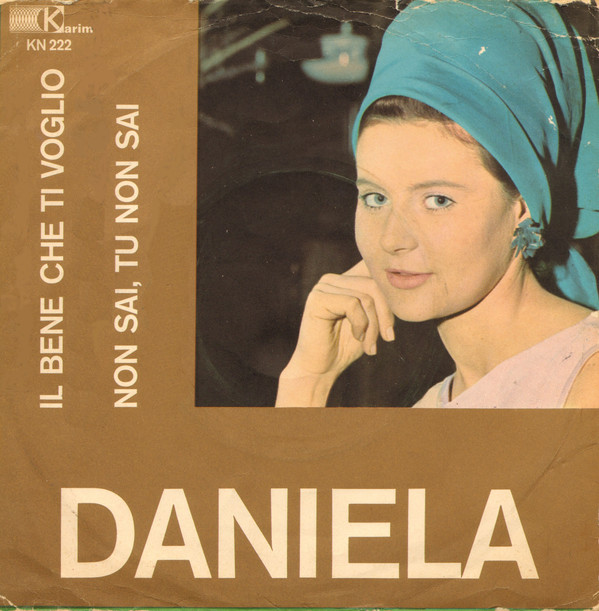 Album herunterladen Daniela - Il Bene Che Ti Voglio Non Sai Tu Non Sai