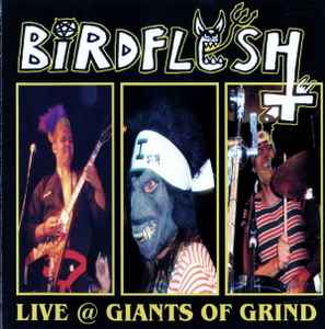 Birdflesh - Live @ Giants Of Grind album cover