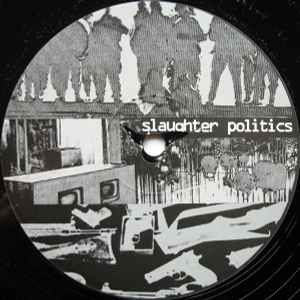 Slaughter Politics - Slaughter Politics