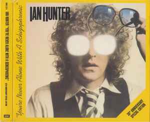Ian Hunter - You're Never Alone With A Schizophrenic - 30th Anniversary Special Edition