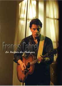 Francis Cabrel - La Tournée Des Bodegas album cover