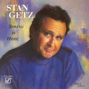 Spring is here : how about you / Stan Getz, saxo t | Getz, Stan (1927-1991). Saxo t