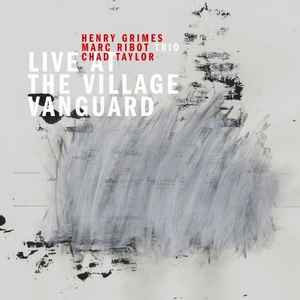 Live at the Village Vanguard / Henry Grimes, cb, vl | Grimes, Henry (1935-2020) - contrebassiste. Interprète