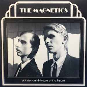 The Magnetics (8) - A Historical Glimpse Of The Future album cover