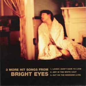 Bright Eyes - 3 More Hit Songs From
