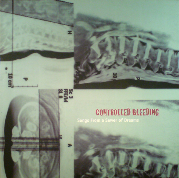 Controlled Bleeding – Songs From A Sewer Of Dreams (2007, Vinyl