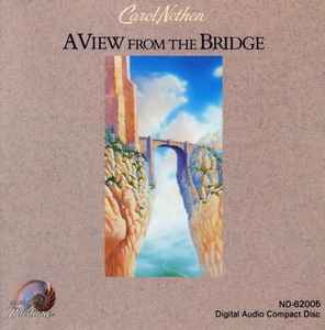Carol Nethen - A View From The Bridge