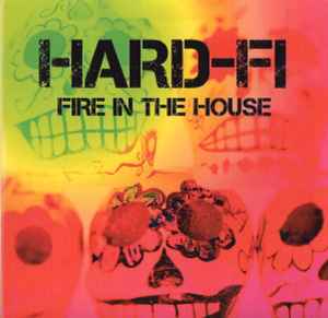 Hard-Fi - Fire In The House album cover