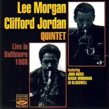 Lee Morgan - Clifford Jordan Quintet – Live In Baltimore 1968