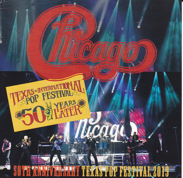 Chicago – 50th Anniversary Texas Pop Festival 2019 (2019, CDr) - Discogs