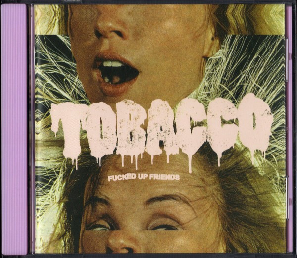 Tobacco - Fucked Up Friends | Releases | Discogs