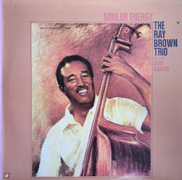 The Ray Brown Trio Featuring Gene Harris - Soular Energy