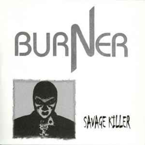 Burner – Savage Killer (2003, Vinyl) - Discogs