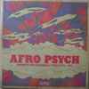 Various - Afro Psych (Journeys Into Psychedelic Africa 1972 - 1977)