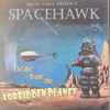 Spacehawk - Escape From The Forbidden Planet