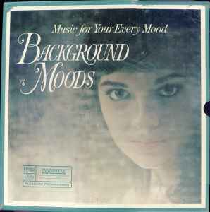 Background Moods (Music For Your Every Mood ) (1965, Vinyl) - Discogs