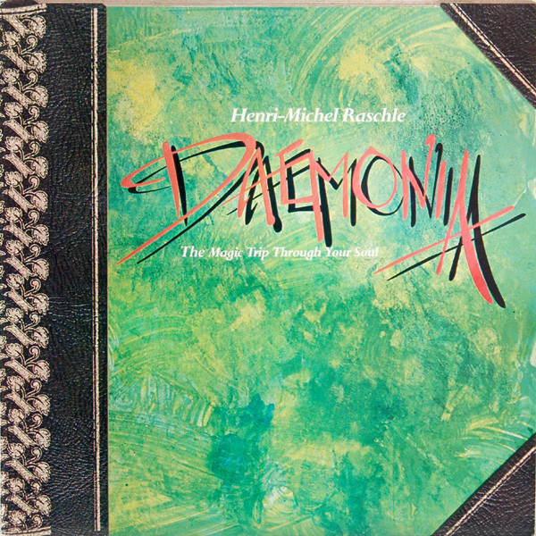 last ned album HenriMichel Raschle - Daemonia The Magic Trip Through Your Soul