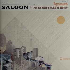 Saloon - (This Is) What We Call Progress album cover
