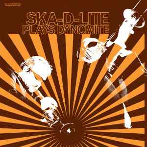 Ska-D-Lite – Plays Dynomite (2016, Including dub and live versions