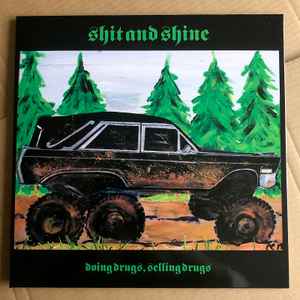 Doing Drugs, Selling Drugs - Shit And Shine